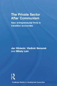 The Private Sector after Communism (New Entrepreneurial Firms in Transition Economies) - 9780415651059 by Vladimir Banacek, Mihaly Laki, Jan Winiecki, 9780415651059