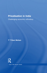 Privatisation in India (Challenging economic orthodoxy) - 9780415653954 by T.T. Ram Mohan, 9780415653954
