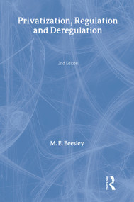 Privatization, Regulation and Deregulation by Michael Beesley, 9780415164535