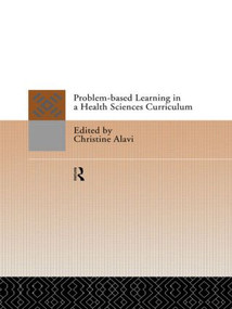 Problem-Based Learning in a Health Sciences Curriculum - 9780415112086 by Christine Alavi, 9780415112086