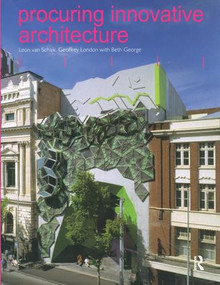 Procuring Innovative Architecture by Leon van Schaik, Geoffrey London, 9780415429429