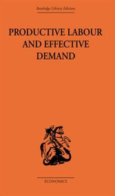 Productive Labour and Effective Demand by Sydney H. Coontz, 9780415607186