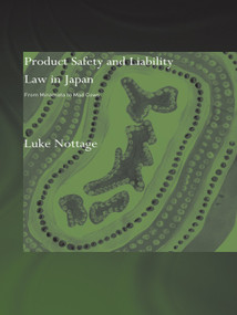 Product Safety and Liability Law in Japan (From Minamata to Mad Cows) - 9780415653961 by Luke Nottage, 9780415653961