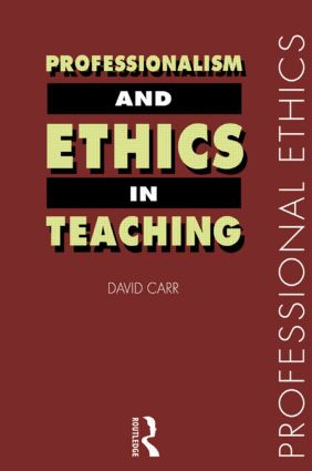 Professionalism and Ethics in Teaching - 9780415184601 by David Carr, 9780415184601