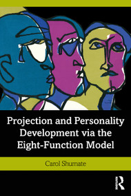 Projection and Personality Development via the Eight-Function Model - 9780367341381 by Carol Shumate, 9780367341381