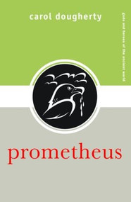 Prometheus - 9780415324069 by Carol Dougherty, 9780415324069