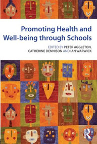 Promoting Health and Wellbeing through Schools - 9780415493420 by Peter Aggleton, Catherine Dennison, Ian Warwick, 9780415493420