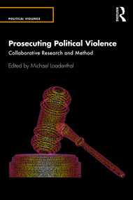 Prosecuting Political Violence (Collaborative Research and Method) - 9780367482220 by Michael Loadenthal, 9780367482220