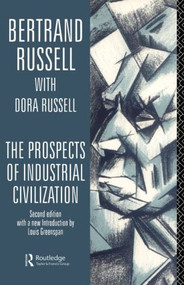 The Prospects of Industrial Civilisation - 9780415131339 by Bertrand Russell, Dora Russell, 9780415131339