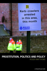 Prostitution, Politics & Policy - 9780415459174 by Roger Matthews, 9780415459174