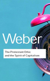 The Protestant Ethic and the Spirit of Capitalism - 9780415254069 by Max Weber, 9780415254069