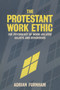 The Protestant Work Ethic (The Psychology of Work Related Beliefs and Behaviours) by Adrian Furnham, 9780415017053