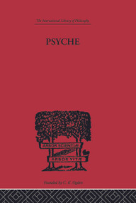 Psyche (The cult of Souls and the Belief in Immortality among the Greeks) by Erwin Rohde, 9780415614016