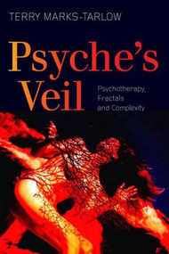 Psyche's Veil (Psychotherapy, Fractals and Complexity) - 9780415455459 by Terry Marks-Tarlow, 9780415455459