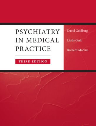 Psychiatry in Medical Practice by Prof David Goldberg, Linda Gask, Richard Morriss, 9780415425445