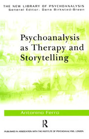 Psychoanalysis as Therapy and Storytelling - 9780415372053 by Antonino Ferro, Philip Slotkin, 9780415372053