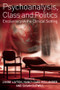 Psychoanalysis, Class and Politics (Encounters in the Clinical Setting) - 9780415379410 by Lynne Layton, Nancy Caro Hollander, Susan Gutwill, 9780415379410
