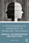 A Psychoanalytic Approach to Treating Psychosis (Genesis, Psychopathology and Case Study) - 9780367416416 by Franco de Masi, 9780367416416