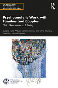 Psychoanalytic Work with Families and Couples (Clinical Perspectives on Suffering) - 9780367313203 by Susana Kuras Mauer, Sara Moscona, Silvia Resnizky, 9780367313203