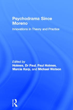 Psychodrama Since Moreno (Innovations in Theory and Practice) by Dr Paul Holmes, Paul Holmes, Marcia Karp, Michael Watson, 9780415093514