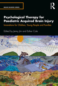 Psychological Therapy for Paediatric Acquired Brain Injury (Innovations for Children, Young People and Families) - 9780367276201 by Jenny Jim, Esther Cole, 9780367276201