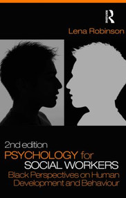 Psychology for Social Workers (Black Perspectives on Human Development and Behaviour) - 9780415369138 by Lena Robinson, 9780415369138