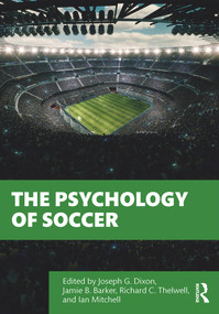 The Psychology of Soccer - 9780367350284 by Joseph Dixon, Jamie Barker, Richard Thelwell, Ian Mitchell, 9780367350284