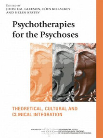 Psychotherapies for the Psychoses (Theoretical, Cultural and Clinical Integration) - 9780415411929 by John F. M. Gleeson, Eóin Killackey, Helen Krstev, 9780415411929