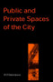 Public and Private Spaces of the City by Ali Madanipour, 9780415256292