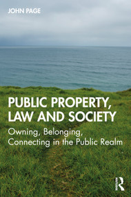 Public Property, Law and Society (Owning, Belonging, Connecting in the Public Realm) - 9780367375980 by John Page, 9780367375980