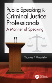 Public Speaking for Criminal Justice Professionals (A Manner of Speaking) - 9780367498863 by Thomas Mauriello, 9780367498863