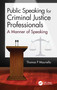 Public Speaking for Criminal Justice Professionals (A Manner of Speaking) - 9780367498863 by Thomas Mauriello, 9780367498863