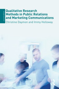 Qualitative Research Methods in Public Relations and Marketing Communications by Christine Daymon, Immy Holloway, 9780415471183