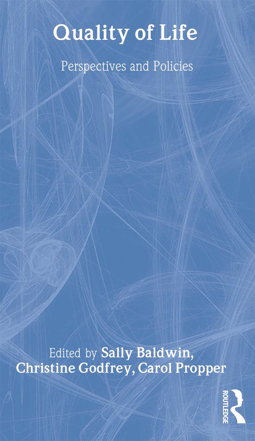 Quality of Life (Perspectives and Policies) by Sally Baldwin, Christine Godfrey, Carol Propper, 9780415095815