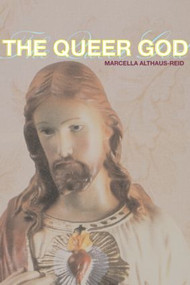 The Queer God - 9780415323246 by Marcella Althaus-Reid, 9780415323246