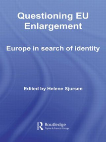 Questioning EU Enlargement (Europe in Search of Identity) - 9780415459785 by Helene Sjursen, 9780415459785