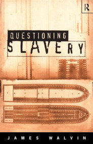 Questioning Slavery - 9780415153577 by James Walvin, 9780415153577