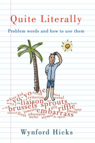 Quite Literally (Problem Words and How to use Them) - 9780415651264 by Wynford Hicks, 9780415651264