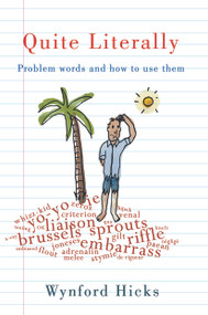 Quite Literally (Problem Words and How to use Them) - 9780415651264 by Wynford Hicks, 9780415651264
