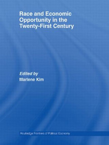Race and Economic Opportunity in the Twenty-First Century - 9780415547864 by Marlene Kim, 9780415547864