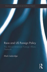Race and US Foreign Policy (The African-American Foreign Affairs Network) - 9780415705073 by Mark Ledwidge, 9780415705073