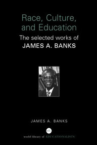 Race, Culture, and Education (The Selected Works of James A. Banks) - 9780415398206 by James A. Banks, 9780415398206