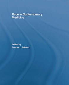 Race in Contemporary Medicine - 9780415759588 by Sander L. Gilman, 9780415759588