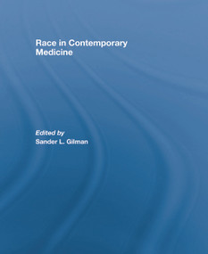 Race in Contemporary Medicine - 9780415759588 by Sander L. Gilman, 9780415759588