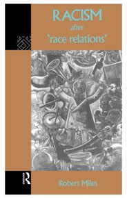 Racism After 'Race Relations' by Robert Miles, 9780415100342