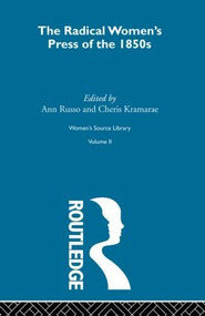 The Radical Women's Press of the 1850's by Cheris Kramarae, Ann Russo, 9780415606387