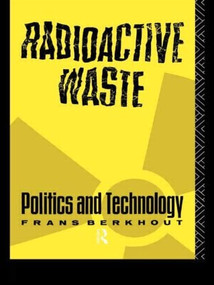 Radioactive Waste (Politics and Technology) - 9780415054935 by Frans Berkhout, 9780415054935