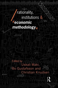 Rationality, Institutions and Economic Methodology by Bo Gustafsson, Christian Knudsen, Uskali M, 9780415092081