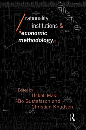 Rationality, Institutions and Economic Methodology by Bo Gustafsson, Christian Knudsen, Uskali M, 9780415092081