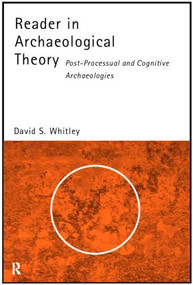 Reader in Archaeological Theory (Post-Processual and Cognitive Approaches) - 9780415141604 by David S. Whitley, 9780415141604